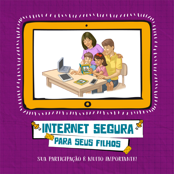 Internet Segura para seus filhos: sua participação é muito importante!
